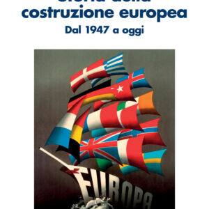 Libro Storia della costruzione europea. Dal 1947 a oggi di Antonio Varsori - ean 9788815387677 - Il Mulino