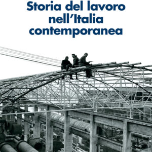 Libro Storia del lavoro nell'Italia contemporanea di Stefano Gallo; Fabrizio Loreto - ean 9788815387684 - Il Mulino