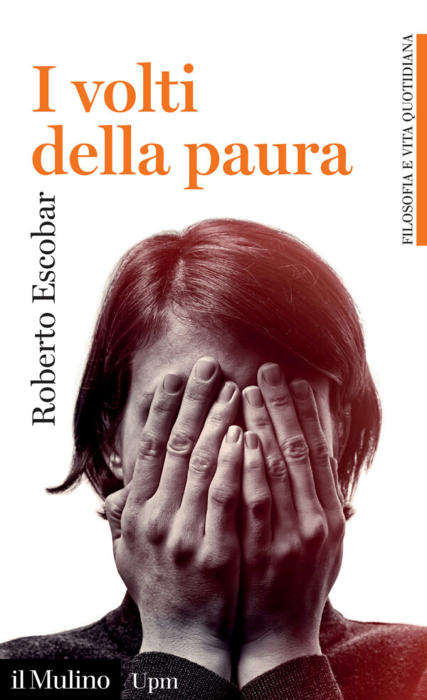 Libro volti della paura di Roberto Escobar - ean 9788815387707 - Il Mulino