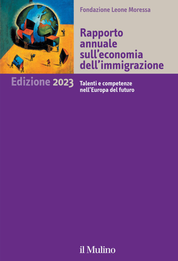 Libro Rapporto annuale sull'economia dell'immigrazione 2023. Talenti e competenze nell'Europa del futuro di  - ean 9788815387776 - Il Mulino