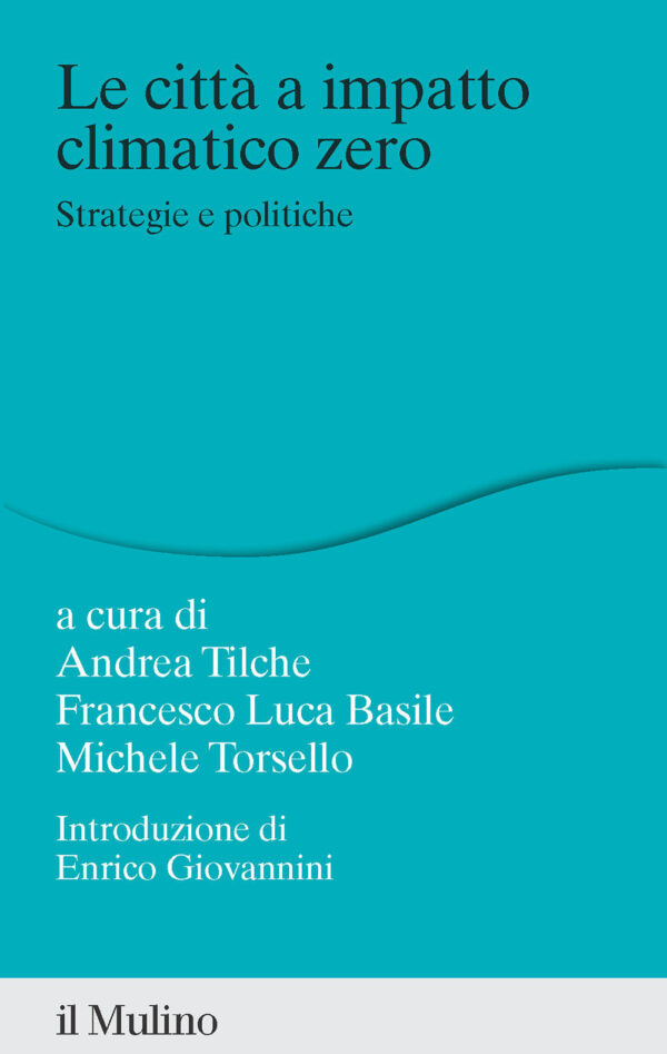 Libro città a impatto climatico zero. Strategie e politiche di  - ean 9788815387837 - Il Mulino