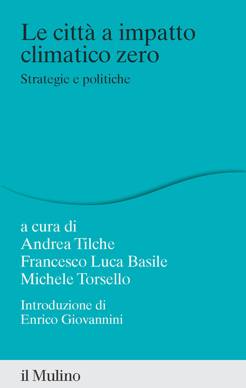 Libro città a impatto climatico zero. Strategie e politiche di - ean 9788815387837 - Il Mulino