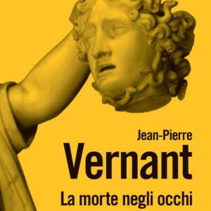 Libro morte negli occhi. Figure dell'altro nell'antica Grecia di Jean-Pierre Vernant - ean 9788815387943 - Il Mulino