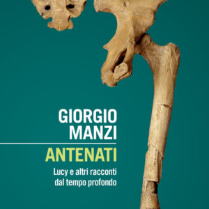 Libro Antenati. Lucy e altri racconti dal tempo profondo di Giorgio Manzi - ean 9788815388018 - Il Mulino