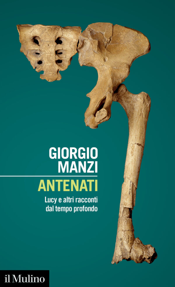 Libro Antenati. Lucy e altri racconti dal tempo profondo di Giorgio Manzi - ean 9788815388018 - Il Mulino