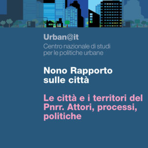 Libro Nono rapporto sulle città. Le città e i territori del PNRR. Attori