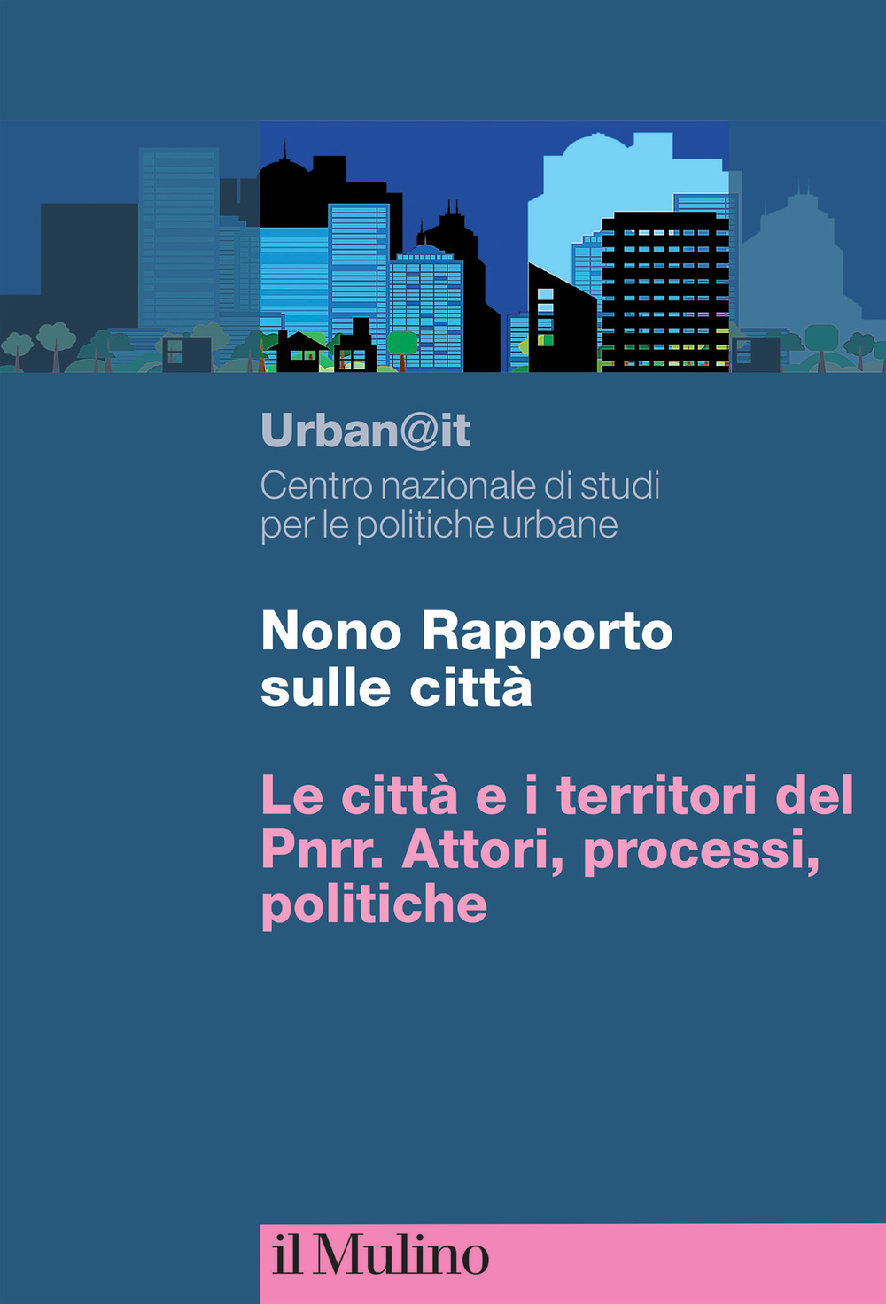 Libro Nono rapporto sulle città. Le città e i territori del PNRR. Attori