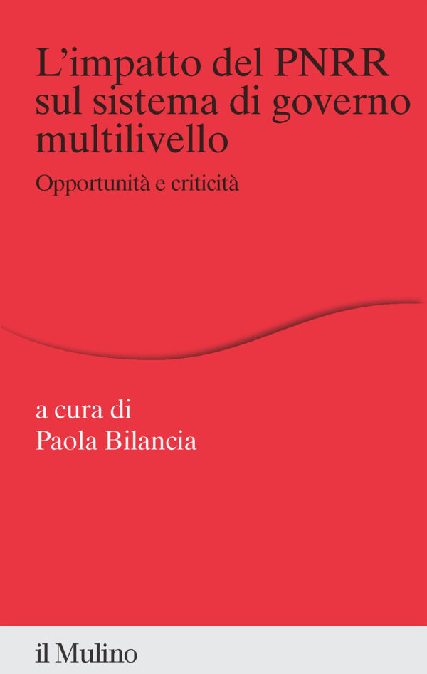 Libro impatto del PNRR sul sistema di governo multilivello. Opportunità e criticità di  - ean 9788815388261 - Il Mulino