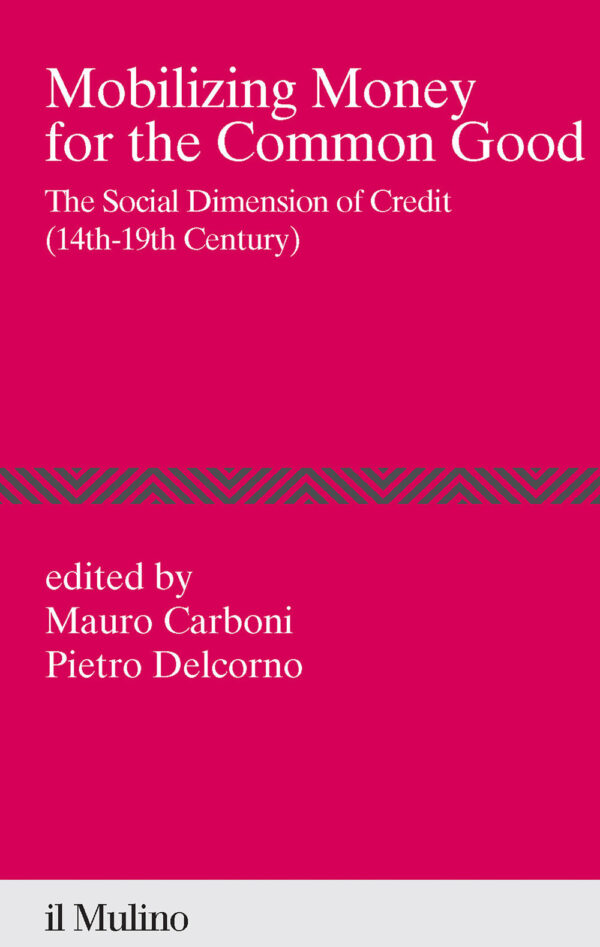 Libro Mobilizing money for the common good. The social dimension of credit (14th-19th century) di  - ean 9788815388285 - Il Mulino