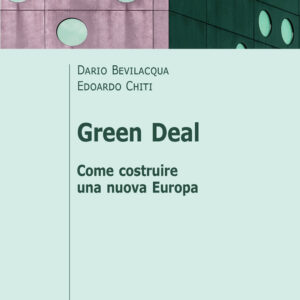 Libro Green deal. Come costruire una nuova Europa di Dario Bevilacqua; Edoardo Chiti - ean 9788815388391 - Il Mulino