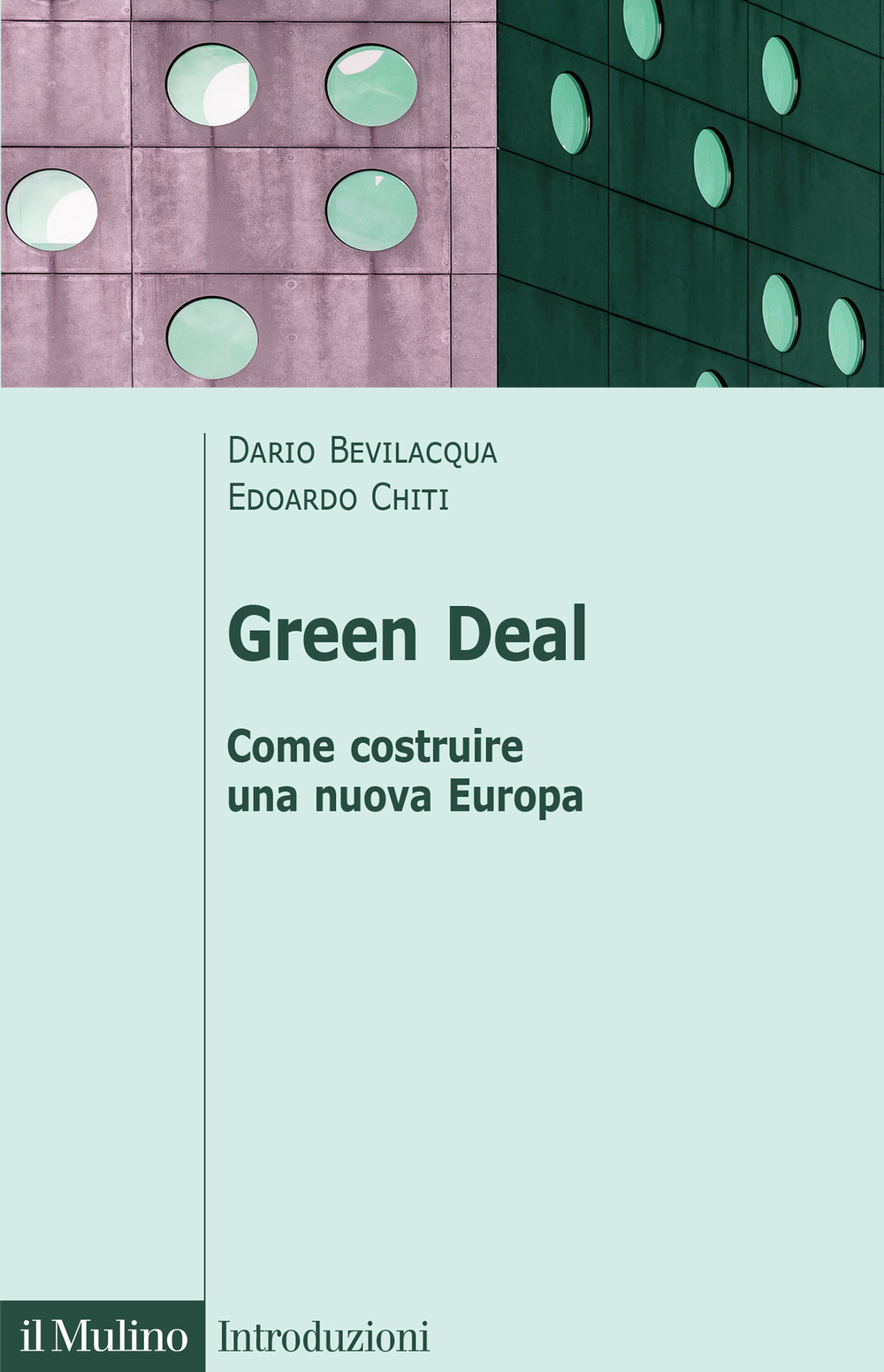 Libro Green deal. Come costruire una nuova Europa di Dario Bevilacqua; Edoardo Chiti - ean 9788815388391 - Il Mulino