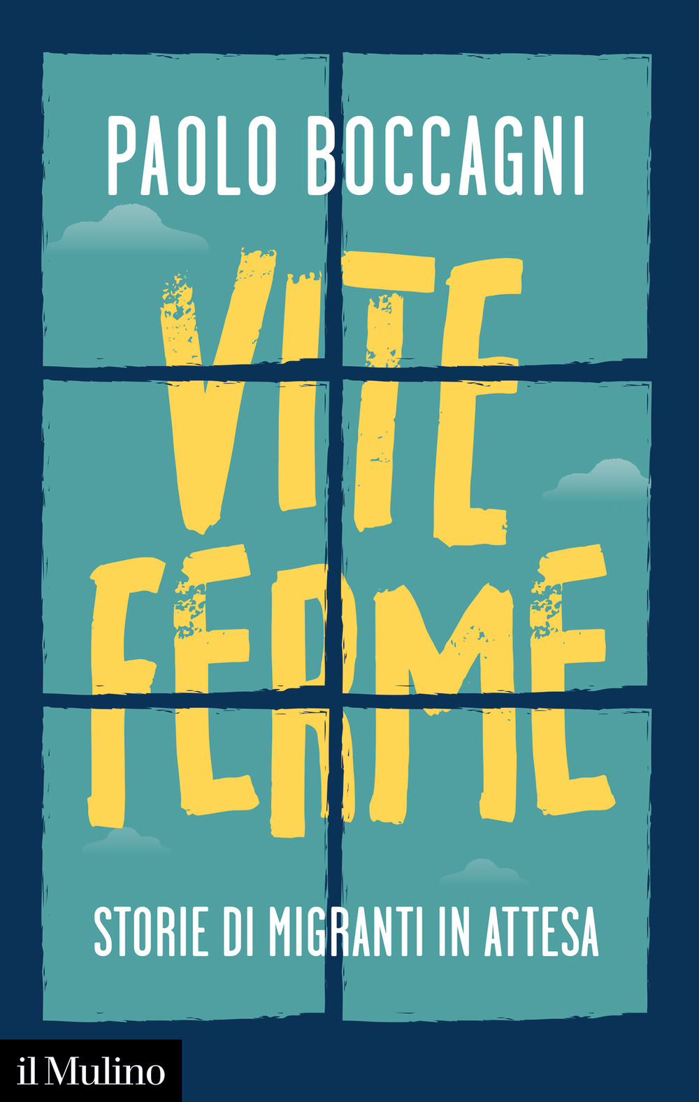 Libro Vite ferme. Storie di migranti in attesa di Paolo Boccagni - ean 9788815388513 - Il Mulino