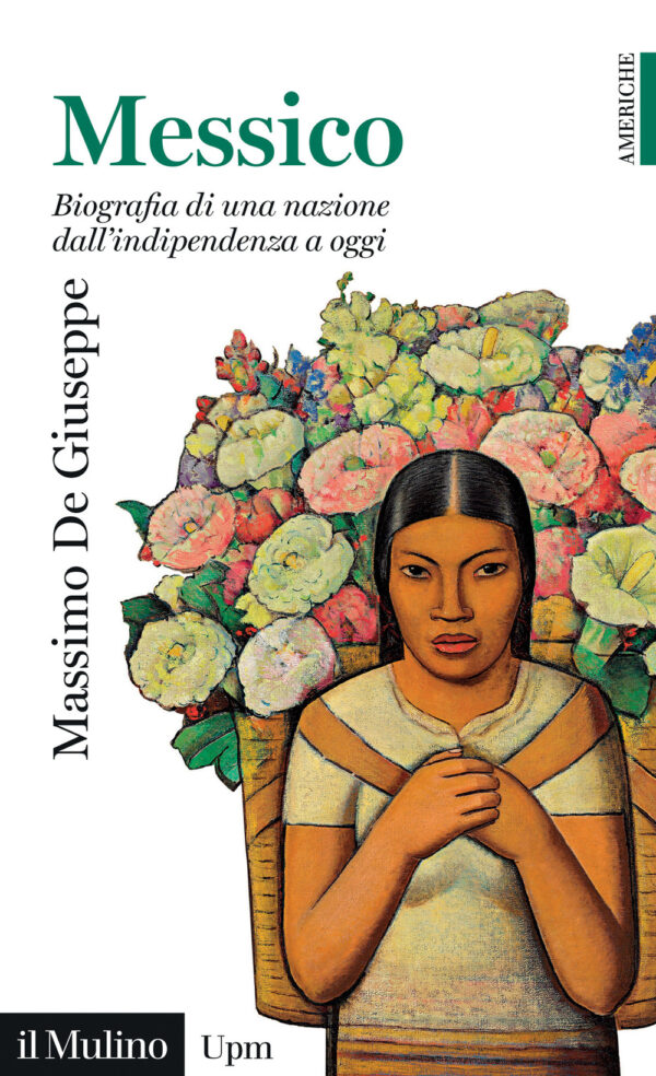 Libro Messico. Biografia di una nazione dall'indipendenza a oggi di Massimo De Giuseppe - ean 9788815388612 - Il Mulino