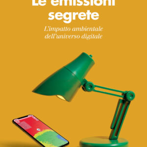 Libro emissioni segrete. L'impatto ambientale dell'universo digitale di Giovanna Sissa - ean 9788815388636 - Il Mulino