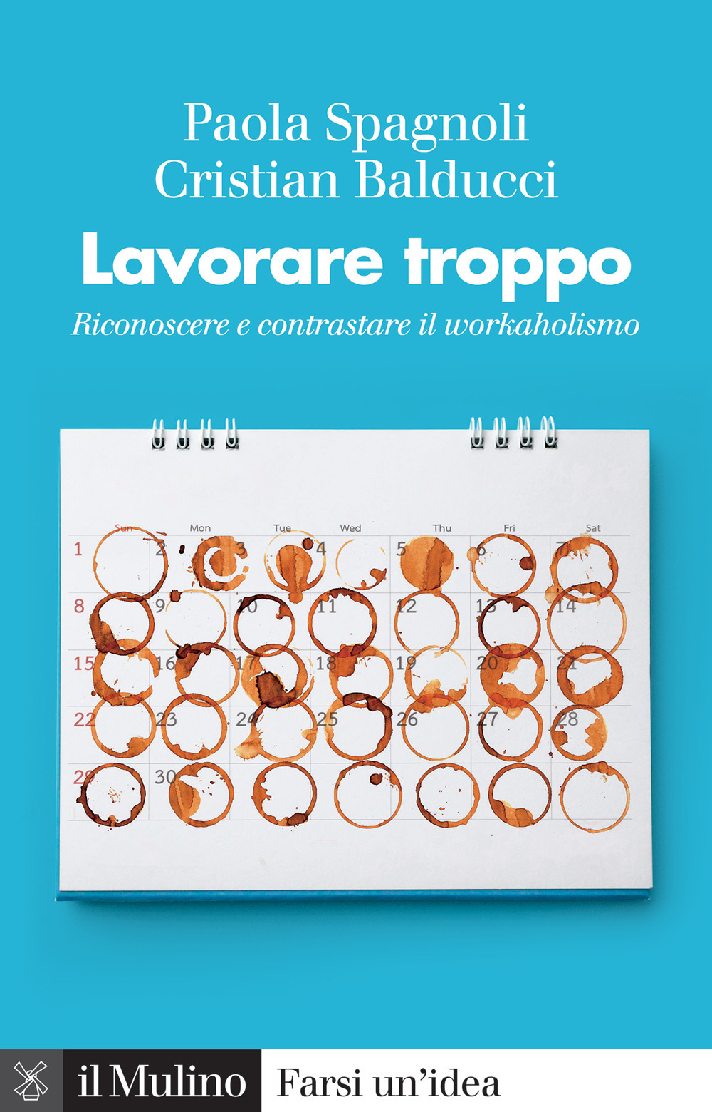 Libro Lavorare troppo. Riconoscere e contrastare il workaholismo di Paola Spagnoli; Cristian Balducci - ean 9788815388667 - Il Mulino