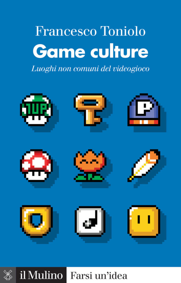 Libro Game culture. Luoghi non comuni del videogioco di Francesco Toniolo - ean 9788815388674 - Il Mulino