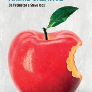 Libro Anime creative. Da Prometeo a Steve Jobs di Paolo Perulli - ean 9788815388704 - Il Mulino