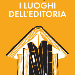 Libro Andare per i luoghi dell'editoria di Roberto Cicala - ean 9788815388735 - Il Mulino