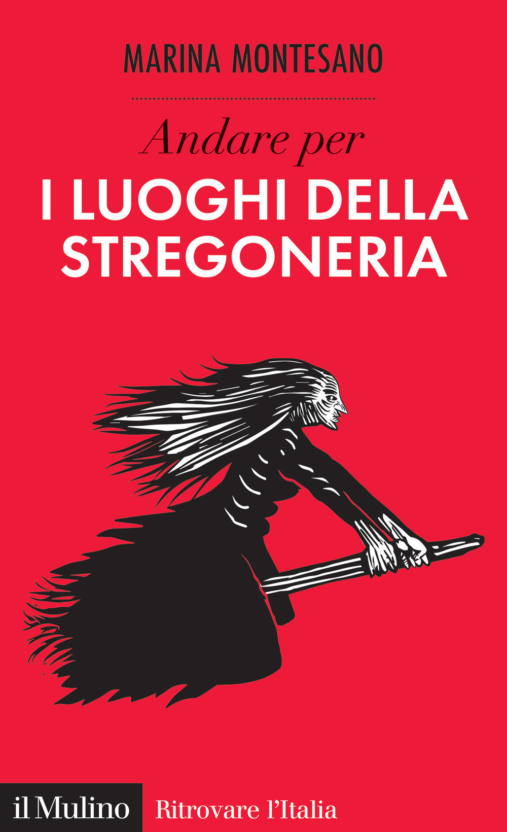 Libro Andare per i luoghi della stregoneria di Marina Montesano - ean 9788815388766 - Il Mulino