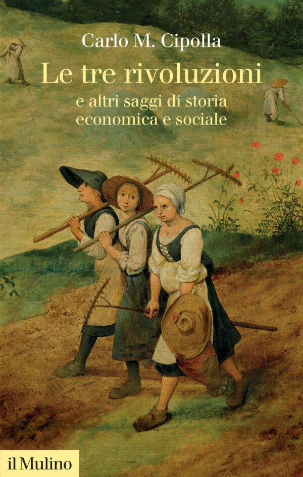 Libro tre rivoluzioni e altri saggi di storia economica e sociale di Carlo M. Cipolla - ean 9788815388964 - Il Mulino