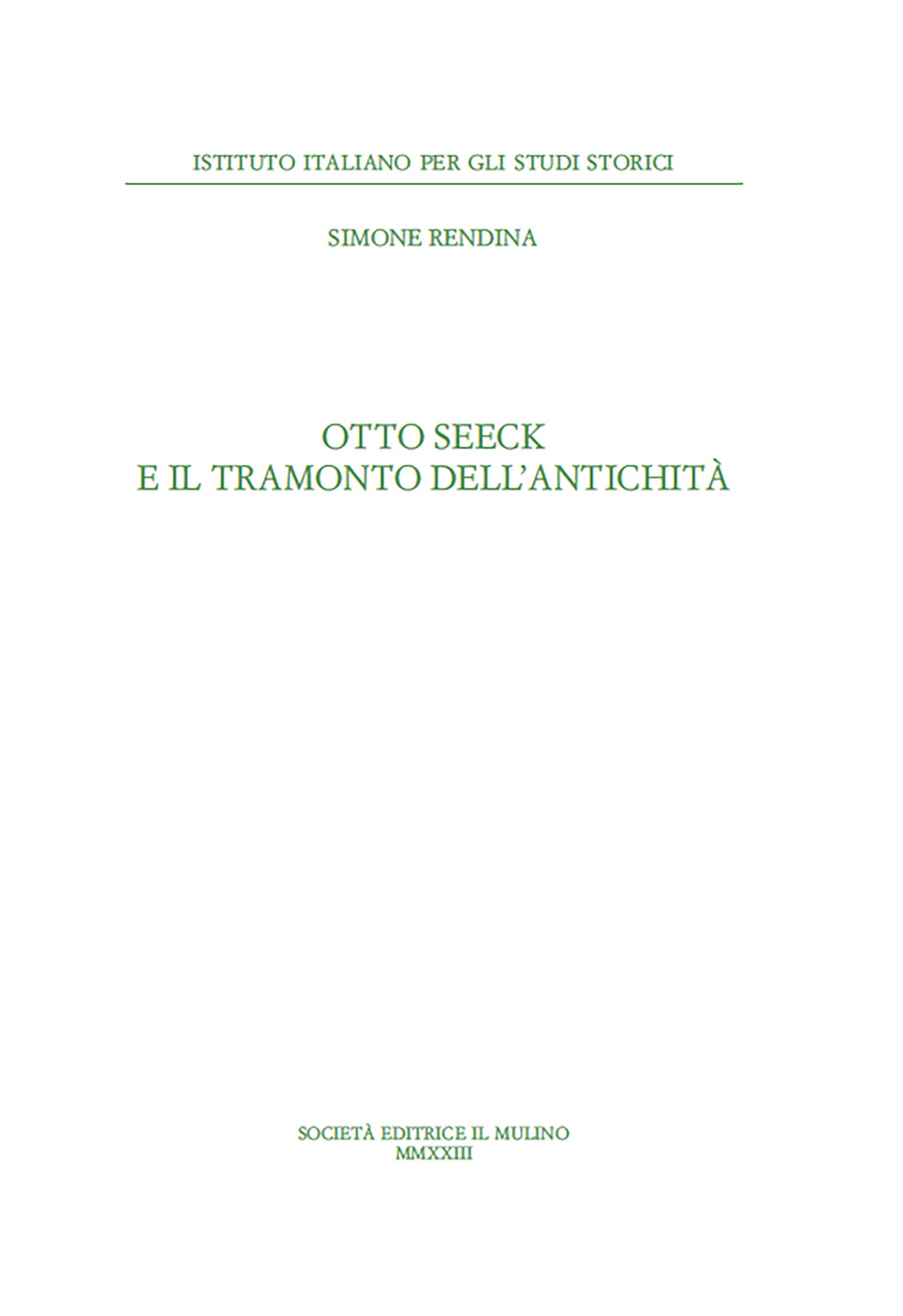 Libro Otto Seeck e il tramonto dell'antichità di Simone Rendina - ean 9788815389015 - Il Mulino