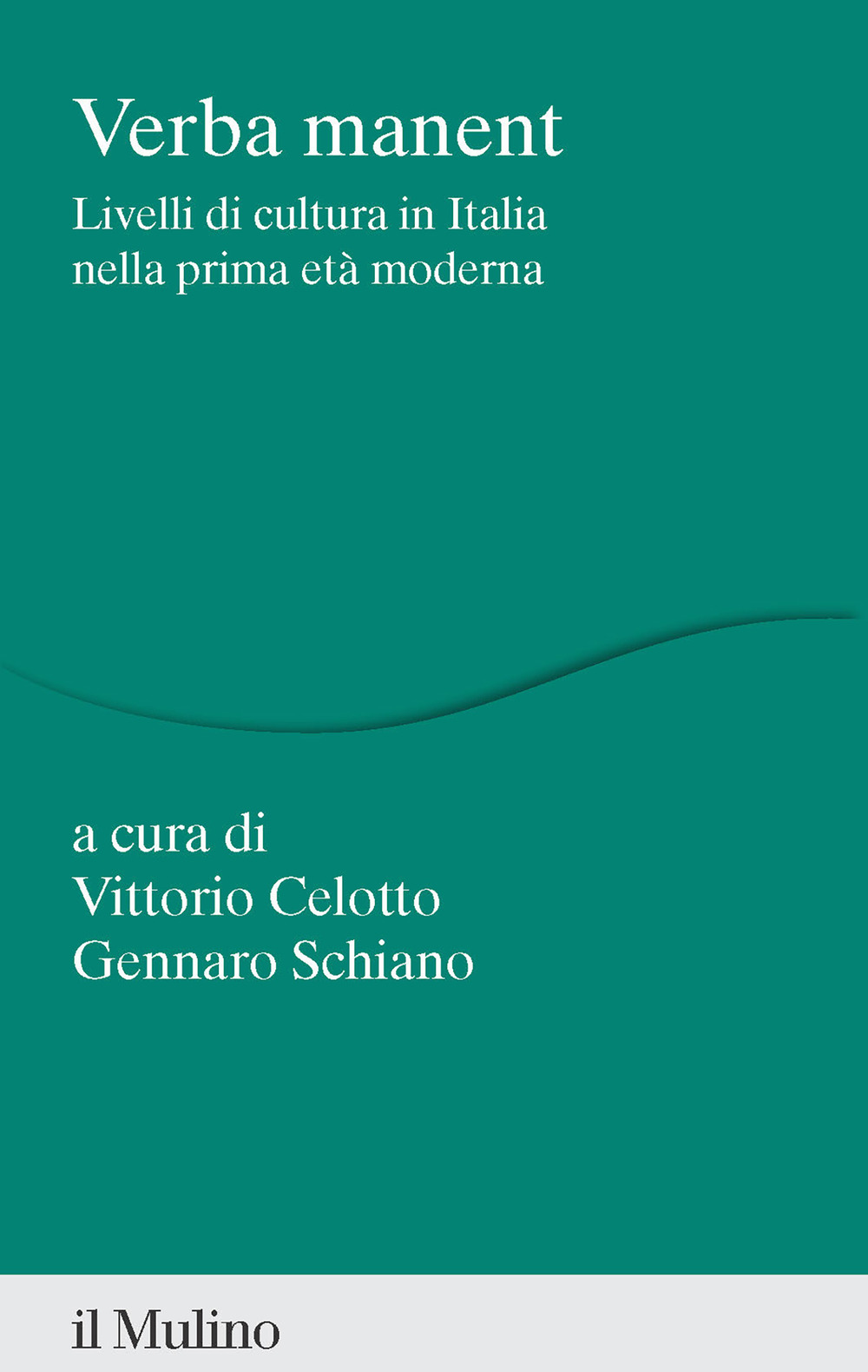 Libro Verba manent. Livelli di cultura in Italia nella prima età moderna di  - ean 9788815389046 - Il Mulino
