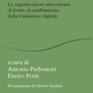 Libro Dopo i 250 milioni di miliardi. Le organizzazioni universitarie di fronte al cambiamento della transizione digitale di Antonio Parbonetti; Enrico Periti - ean 9788815389077 - Il Mulino