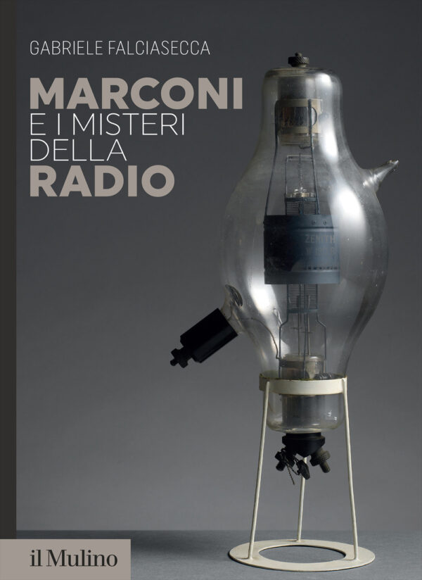 Libro Marconi e i misteri della radio di Gabriele Falciasecca - ean 9788815389176 - Il Mulino