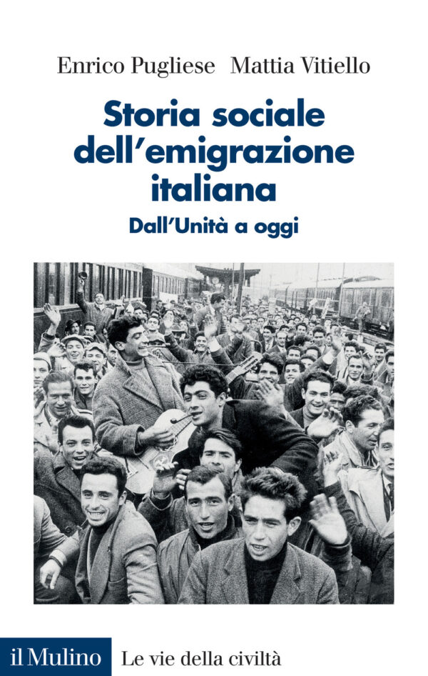 Libro Storia sociale dell'emigrazione italiana. Dall'Unità a oggi di Enrico Pugliese; Mattia Vitiello - ean 9788815389336 - Il Mulino