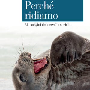 Libro Perché ridiamo. Alle origini del cervello sociale di Fausto Caruana; Elisabetta Palagi - ean 9788815389367 - Il Mulino