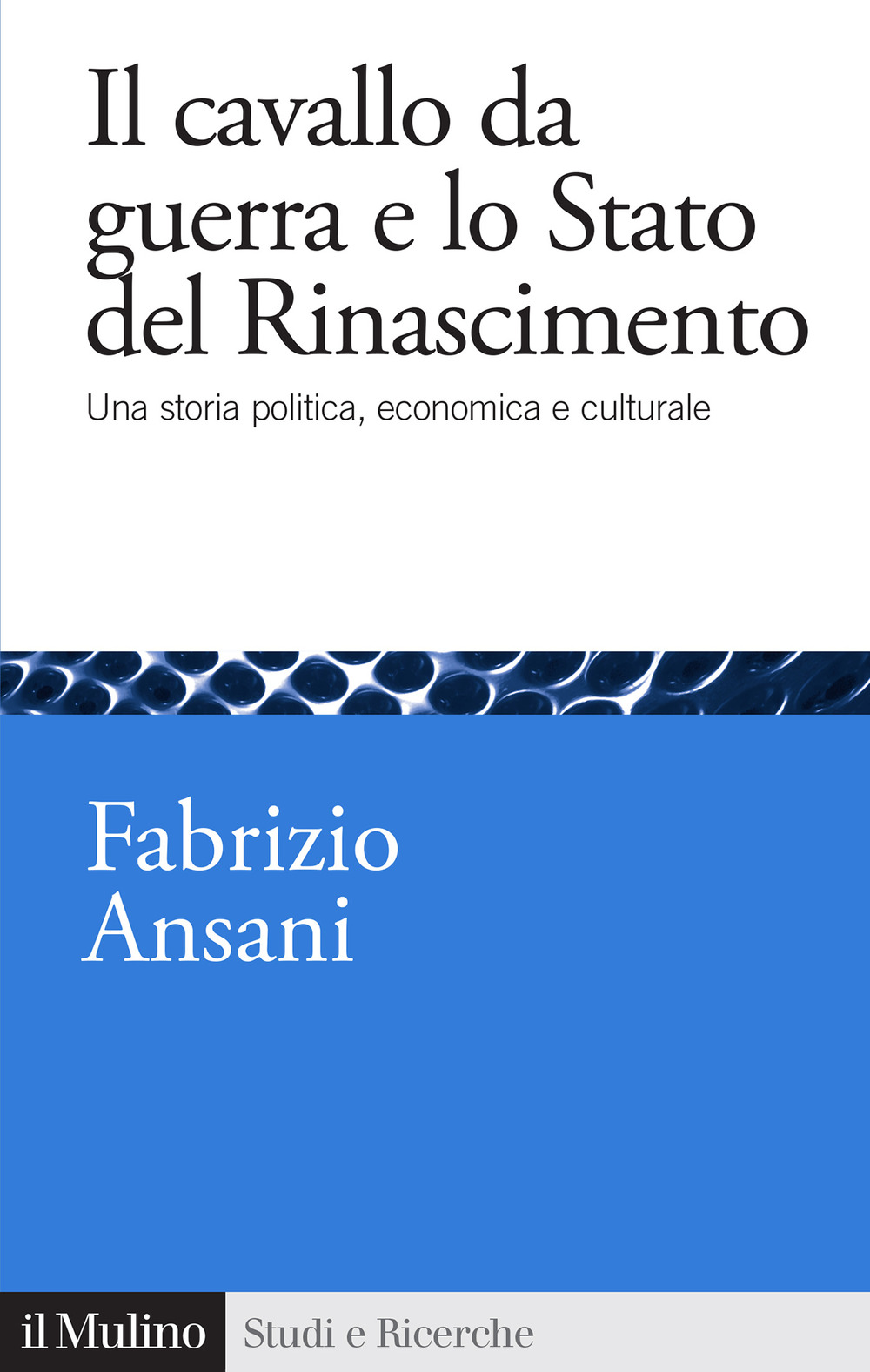 Libro cavallo da guerra e lo Stato del Rinascimento. Una storia politica