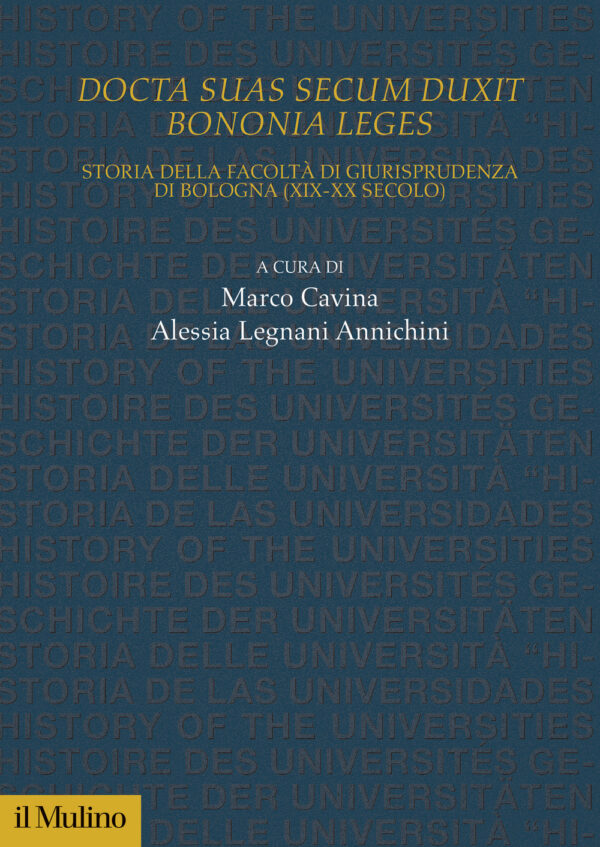 Libro Docta sua secum duxit Bononia leges. Storia della Facoltà di Giurisprudenza di Bologna (XIX-XX secolo) di  - ean 9788815389459 - Il Mulino
