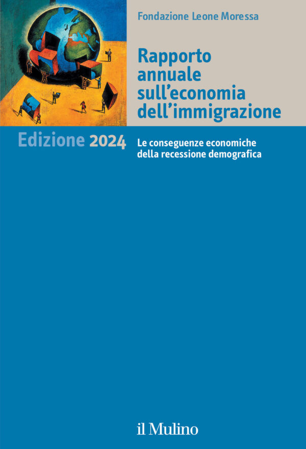 Libro Rapporto annuale sull'economia dell'immigrazione 2024. Le conseguenze economiche della recessione demografica di  - ean 9788815389572 - Il Mulino