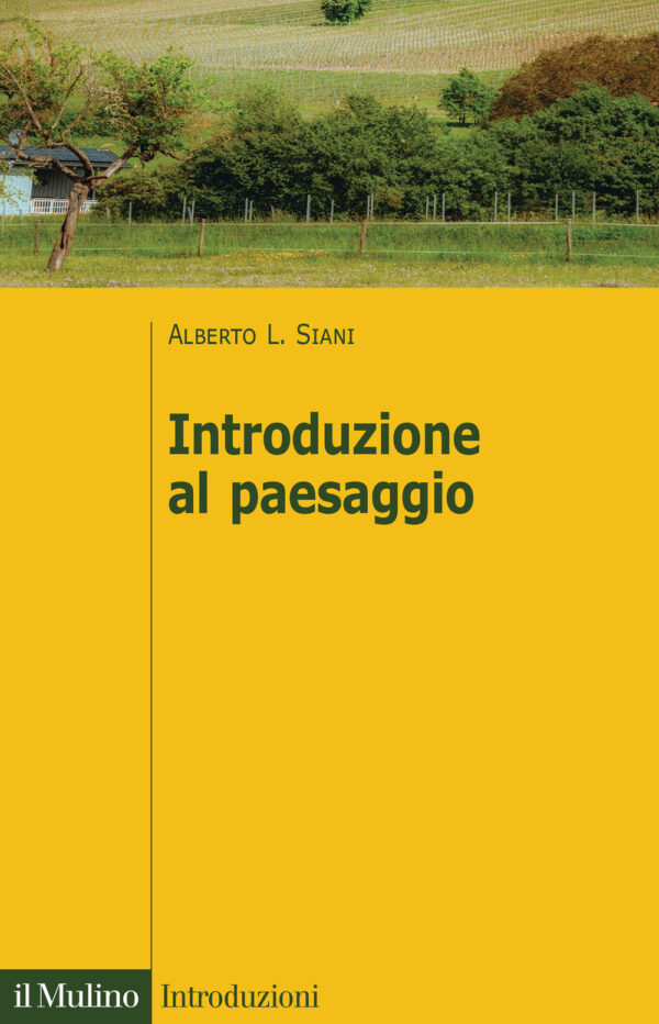 Libro Introduzione al paesaggio di Alberto L. Siani - ean 9788815389626 - Il Mulino