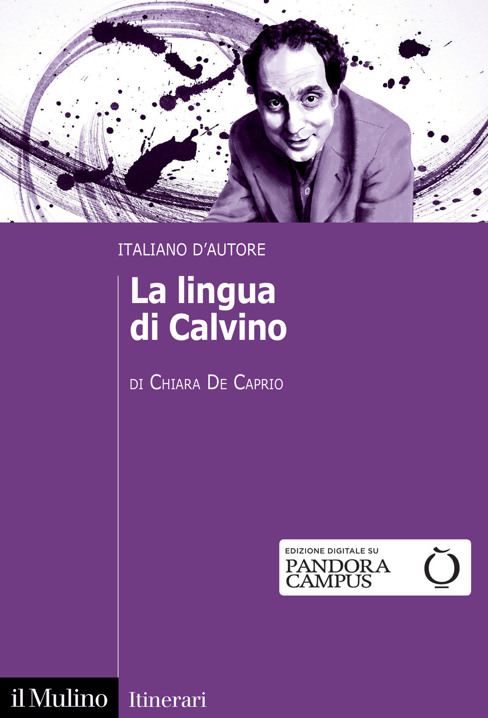 Libro lingua di Calvino. Italiano d'autore di Chiara De Caprio - ean 9788815389695 - Il Mulino