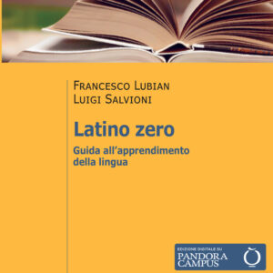 Libro Latino zero. Guida all'apprendimento della lingua di Francesco Lubian; Luigi Salvioni - ean 9788815389923 - Il Mulino