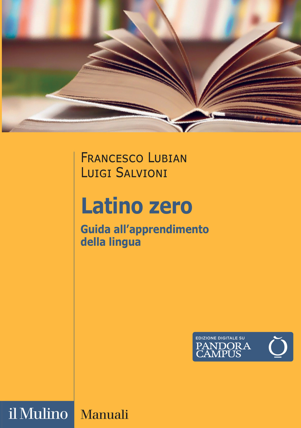 Libro Latino zero. Guida all'apprendimento della lingua di Francesco Lubian; Luigi Salvioni - ean 9788815389923 - Il Mulino