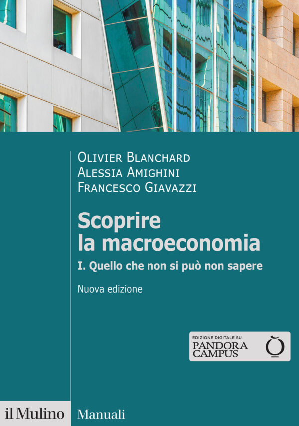 Libro Scoprire la macroeconomia di Olivier Blanchard; Alessia Amighini; Francesco Giavazzi - ean 9788815389985 - Il Mulino