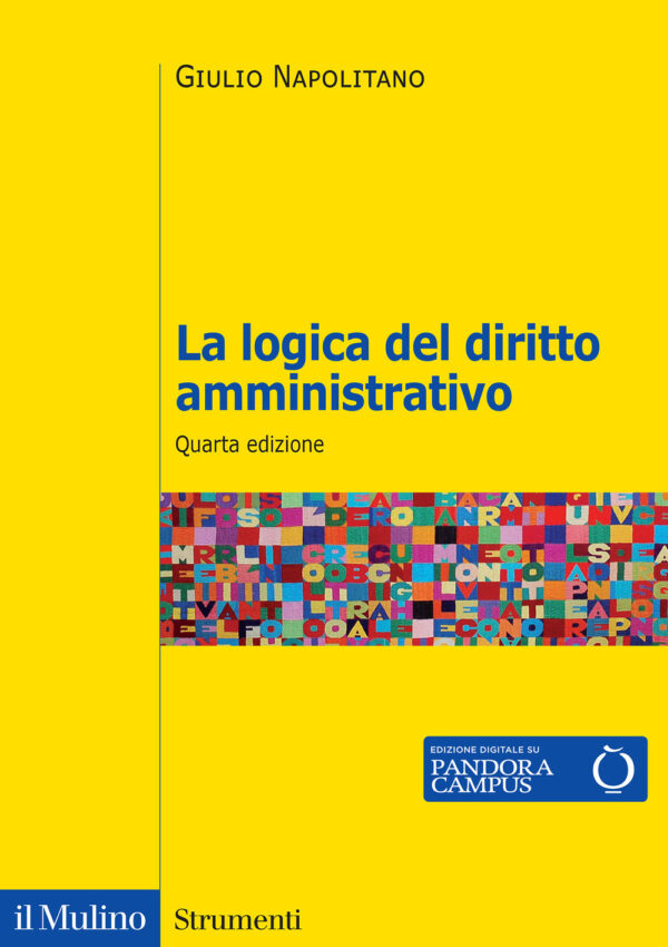 Libro logica del diritto amministrativo di Giulio Napolitano - ean 9788815390035 - Il Mulino