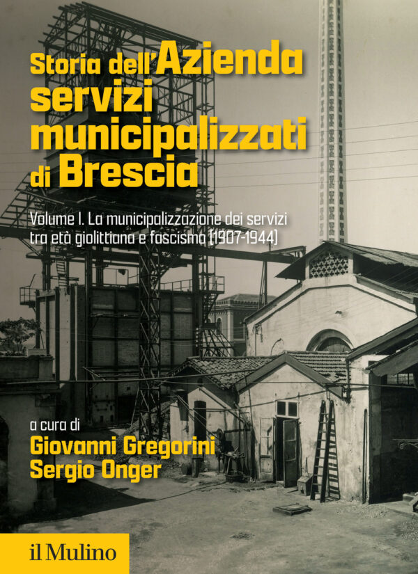 Libro Storia dell'Azienda servizi municipalizzati di Brescia di  - ean 9788815390196 - Il Mulino