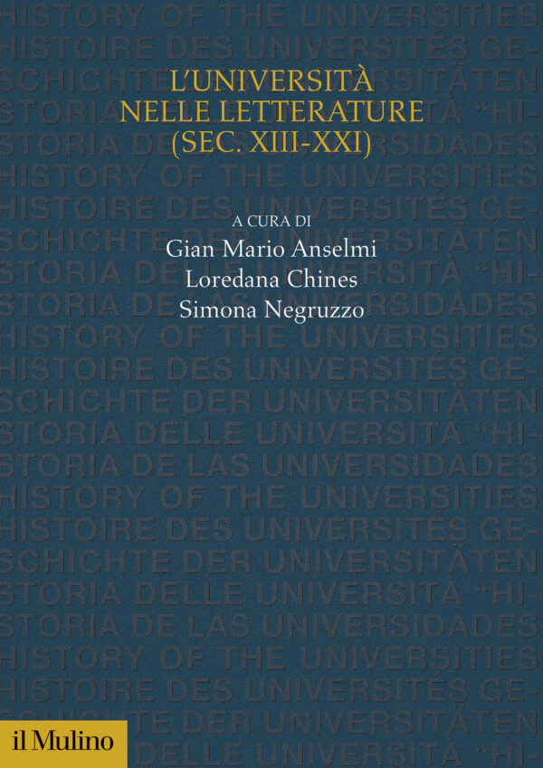 Libro università nelle letterature (sec. XIII-XXI) di Gian Mario Anselmi; Loredana Chines; Simona Negruzzo - ean 9788815390288 - Il Mulino
