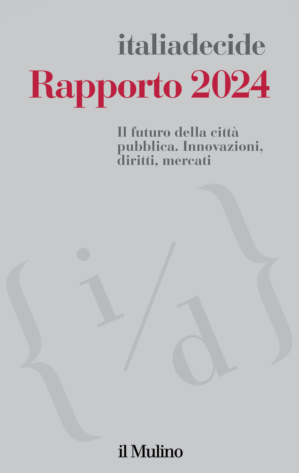 Libro Rapporto 2024. Il futuro della città pubblica. Innovazioni