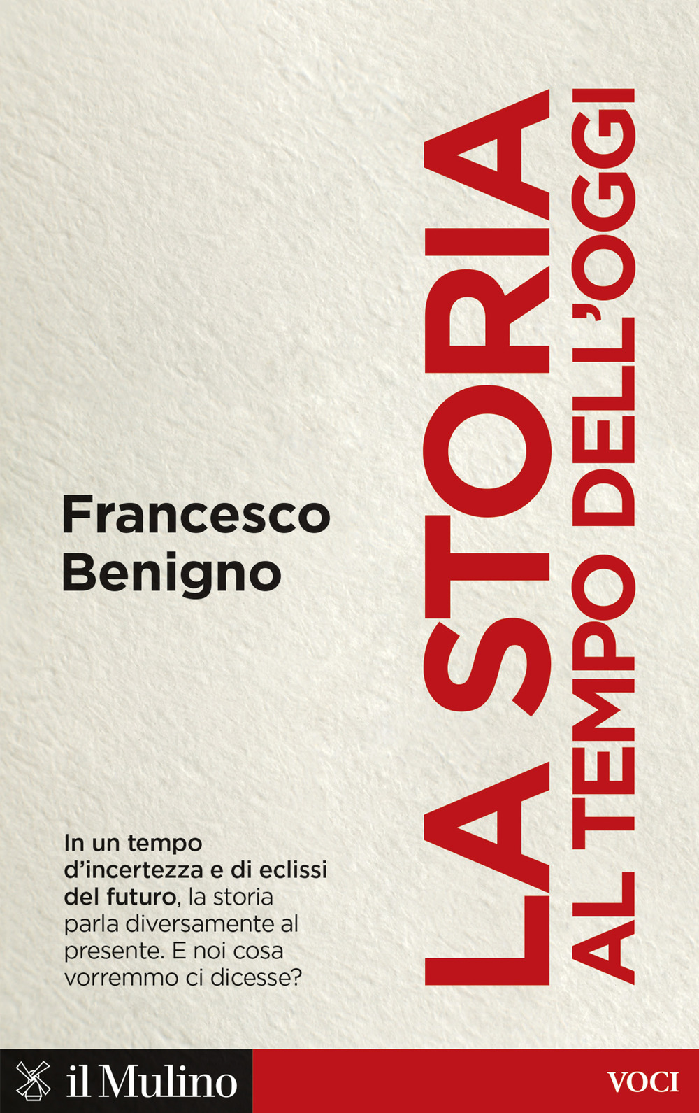 Libro storia al tempo dell'oggi di Francesco Benigno - ean 9788815390363 - Il Mulino