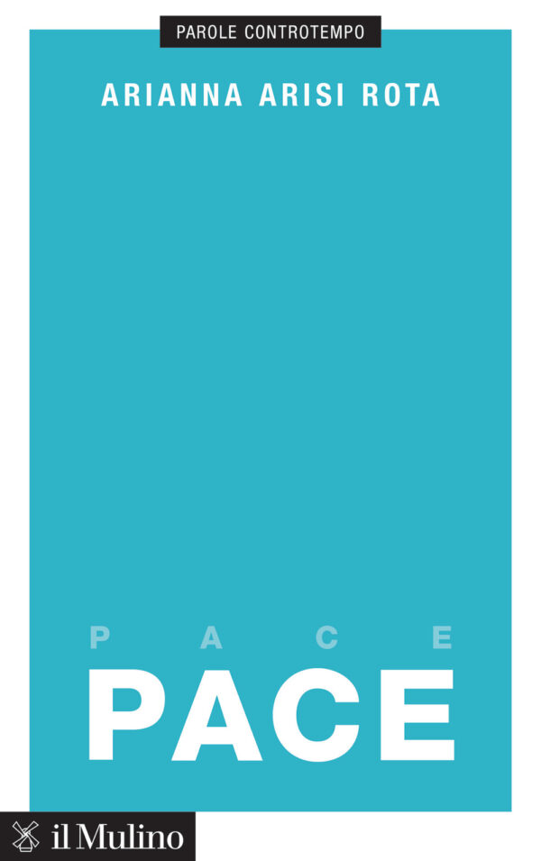 Libro Pace di Arianna Arisi Rota - ean 9788815390370 - Il Mulino