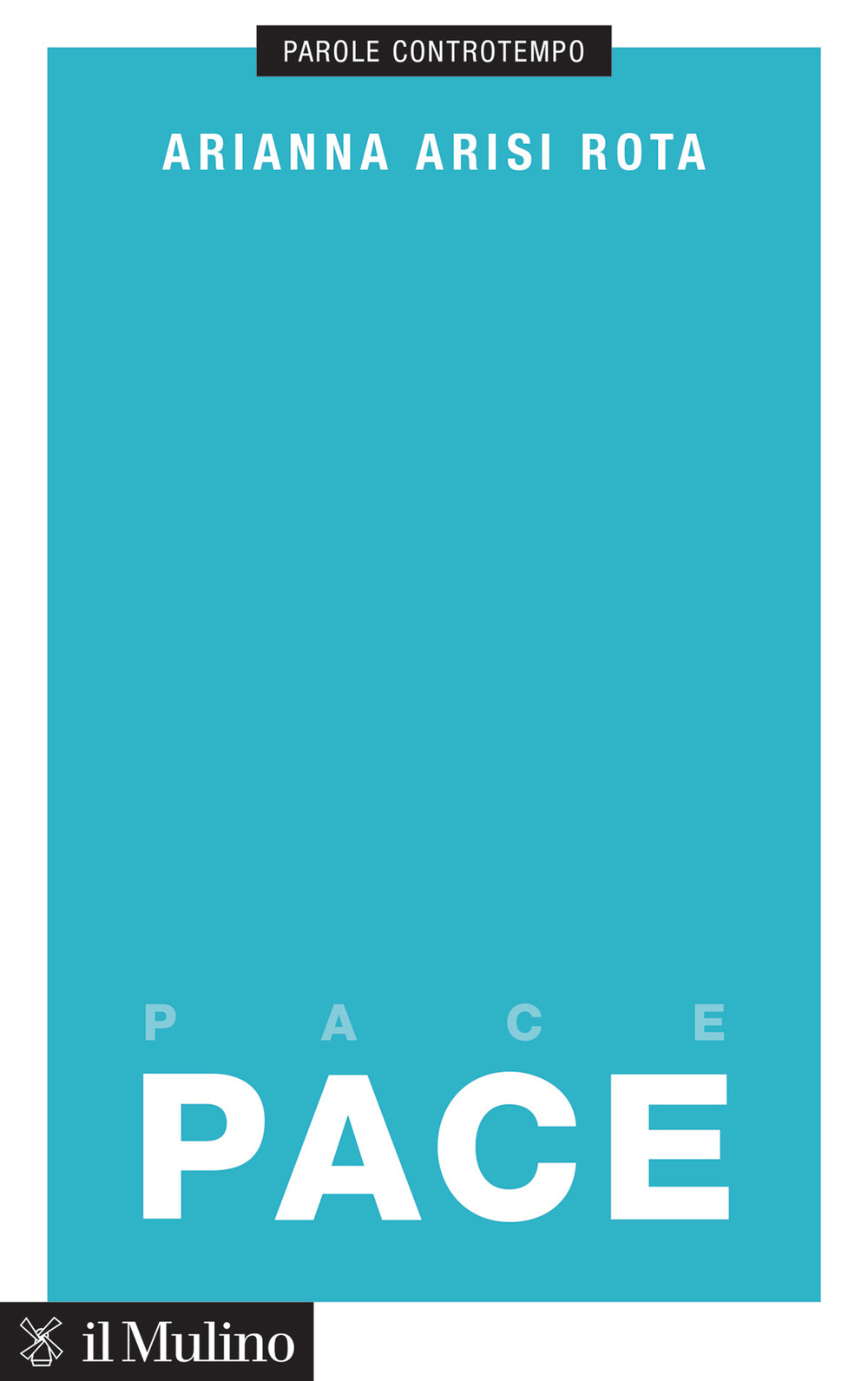 Libro Pace di Arianna Arisi Rota - ean 9788815390370 - Il Mulino