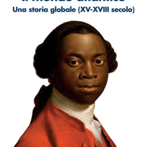 Libro mondo atlantico. Una storia globale (XV-XVIII secolo) di Érik Schnakenbourg - ean 9788815390400 - Il Mulino