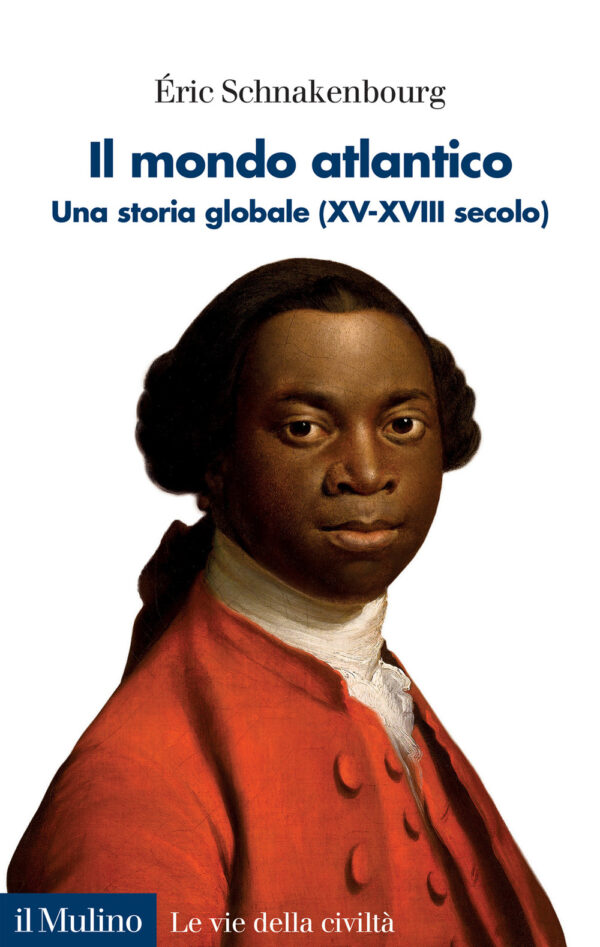 Libro mondo atlantico. Una storia globale (XV-XVIII secolo) di Érik Schnakenbourg - ean 9788815390400 - Il Mulino