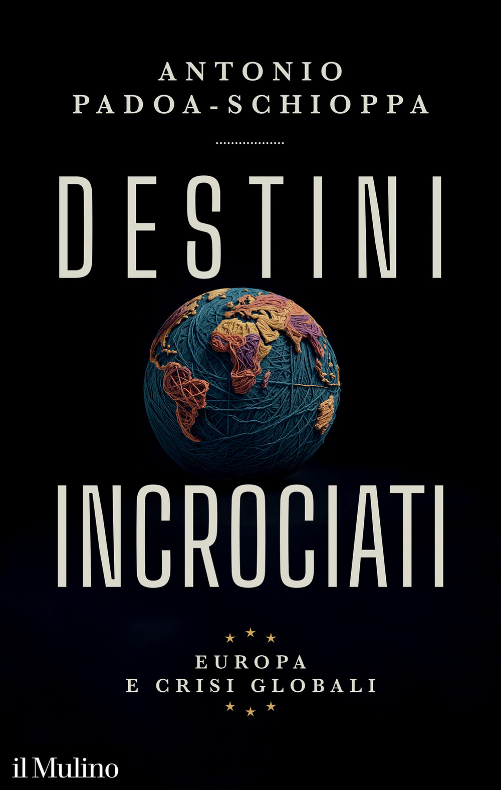 Libro Destini incrociati. Europa e crisi globali di Antonio Padoa-Schioppa - ean 9788815390509 - Il Mulino