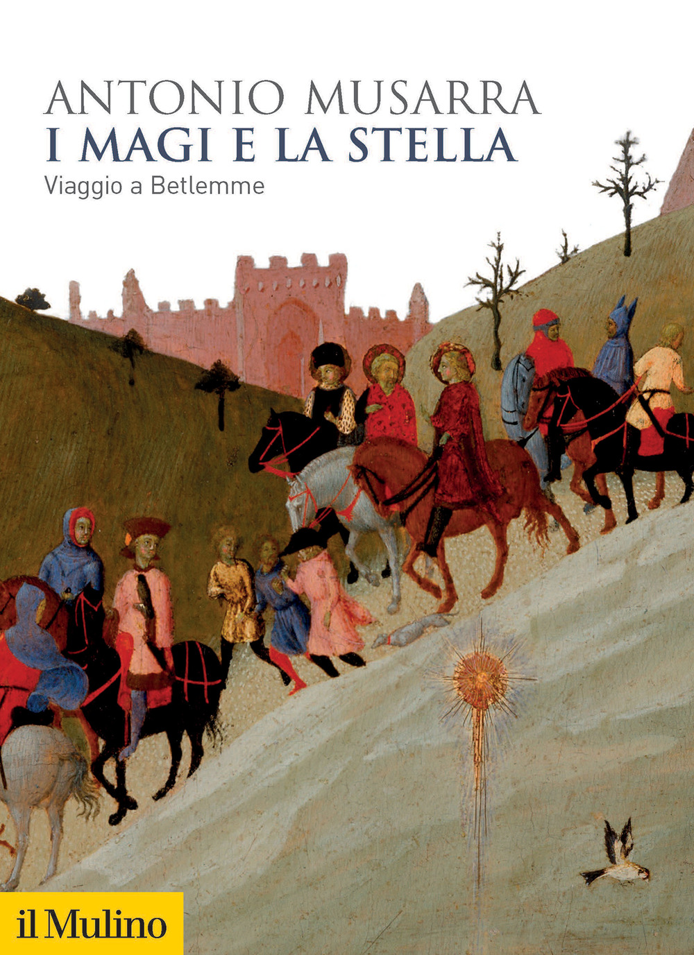 Libro Magi e la stella. Viaggio a Betlemme di Antonio Musarra - ean 9788815390530 - Il Mulino