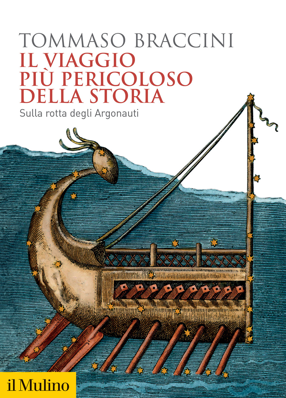 Libro viaggio più pericoloso della storia. Sulla rotta degli Argonauti di Tommaso Braccini - ean 9788815390547 - Il Mulino